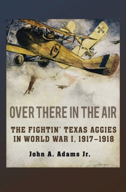 Book cover of: Over There in the Air. By: John A. Adams