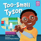 Book cover of: Too-Small Tyson. By: Janay Brown-Wood