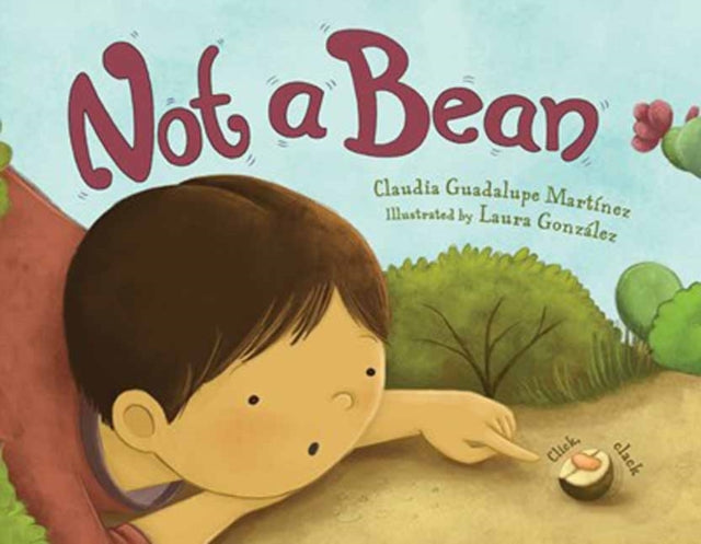 Book cover of: Not a Bean. By: Claudia Guadalupe Martinez