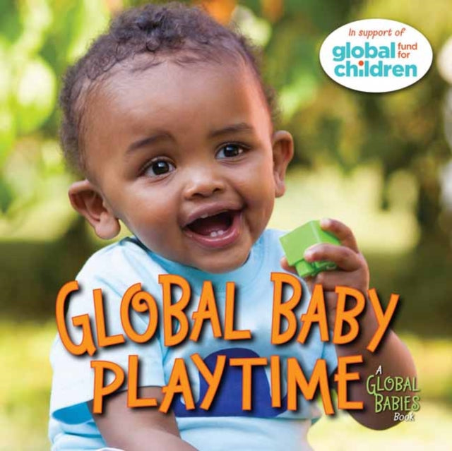 Book cover of: Global Baby Playtime. By: The Global Fund for Children