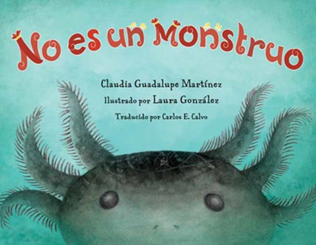 Book cover of: No es un monstruo. By: Claudia Guadalupe Martinez