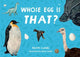 Book cover of: Whose Egg Is That?. By: Darrin Lunde