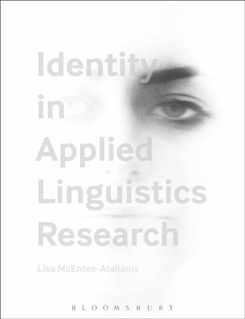 Book cover of: Identity in Applied Linguistics Research. By: Lisa McEntee-Atalianis