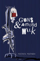 Book cover of: Guns & Almond Milk