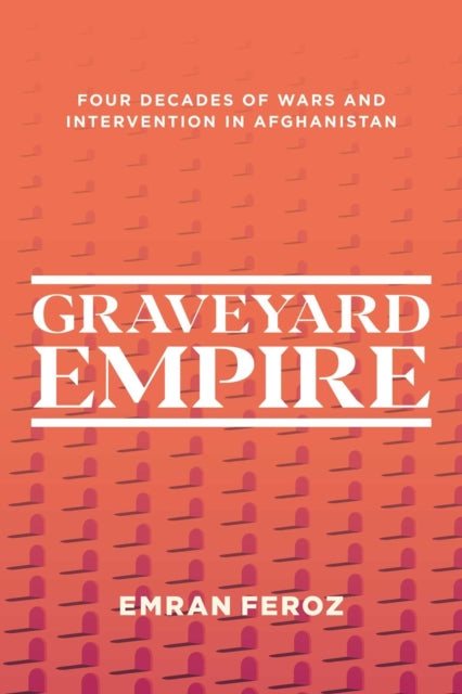 Book cover of: Graveyard Empire. By: Emran Feroz