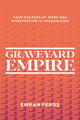 Book cover of: Graveyard Empire. By: Emran Feroz