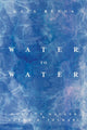 Book cover of: Water to Water