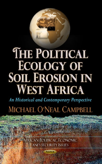 Book cover of: Political Ecology of Soil Erosion in West Africa. By: Michael O'Neal Campbell