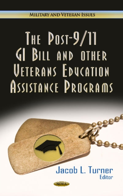 Book cover of: Post-9/11 GI Bill & Other Veterans Education Assistance Programs. By: Jacob L. Turner