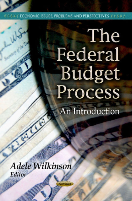 Book cover of: Federal Budget Process. By: Adele Wilkinson