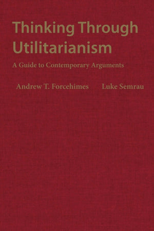Thinking Through Utilitarianism