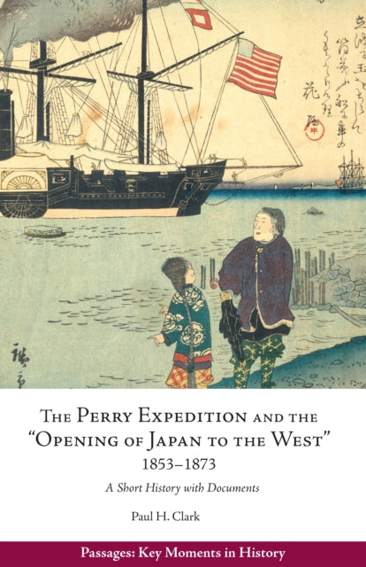 Book cover of: Perry Expedition and the "Opening of Japan to the West", 1853-1873. By: Paul Hendrix Clark
