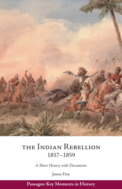 The Indian Rebellion, 1857-1859