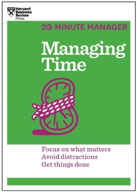 Book cover of: Managing Time (HBR 20-Minute Manager Series)