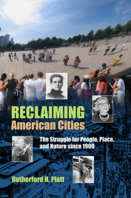 Book cover of: Reclaiming American Cities. By: Rutherford H. Platt
