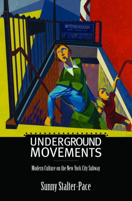 Book cover of: Underground Movements. By: Sunny Stalter-Pace