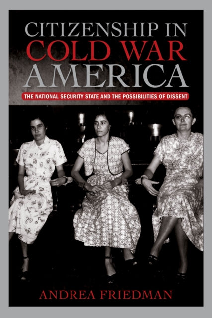 Book cover of: Citizenship in Cold War America. By: Andrea Friedman