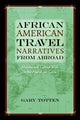 Book cover of: African American Travel Narratives from Abroad. By: Gary Totten