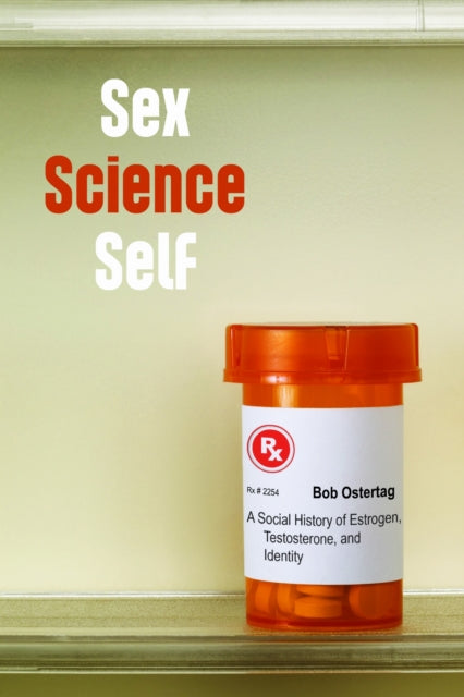 Book cover of: Sex Science Self. By: Bob Ostertag