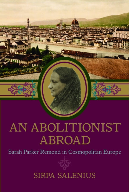Book cover of: Abolitionist Abroad. By: Sirpa Salenius