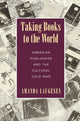 Book cover of: Taking Books to the World. By: Amanda Laugesen