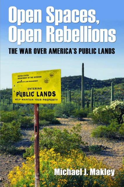 Book cover of: Open Spaces, Open Rebellions. By: Michael J. Makley