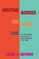 Book cover of: Writing Across the Color Line. By: Lucas A. Dietrich