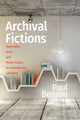 Book cover of: Archival Fictions. By: Paul Benzon