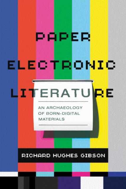 Book cover of: Paper Electronic Literature. By: Richard Hughes Gibson