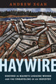 Book cover of: Haywire. By: Andrew Egan