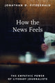 Book cover of: How the News Feels. By: Jonathan D. Fitzgerald