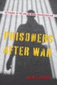 Book cover of: Prisoners After War. By: Jason A. Higgins