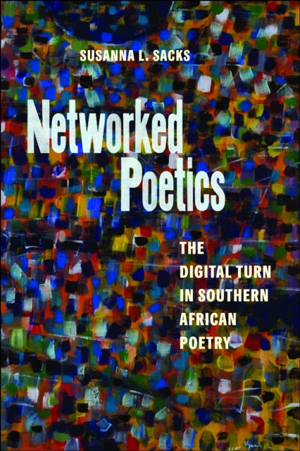 Book cover of: Networked Poetics. By: Susanna L. Sacks