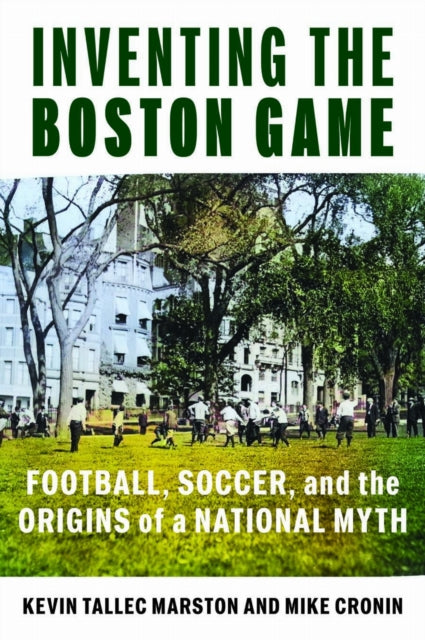 Book cover of: Inventing the Boston Game