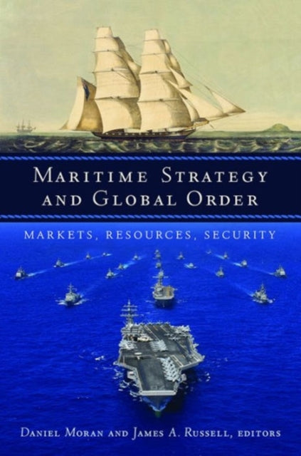 Book cover of: Maritime Strategy and Global Order. By: Daniel Moran