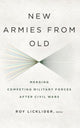 Book cover of: New Armies from Old. By: Roy Licklider