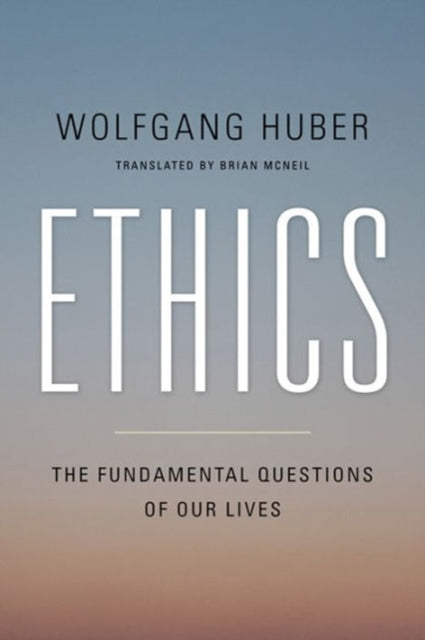 Book cover of: Ethics. By: Wolfgang Huber