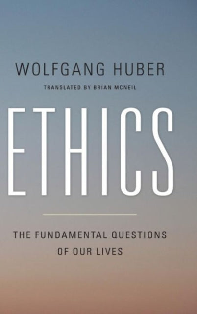 Book cover of: Ethics. By: Wolfgang Huber