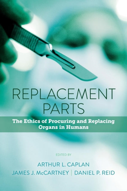 Book cover of: Replacement Parts. By: Arthur L. Caplan