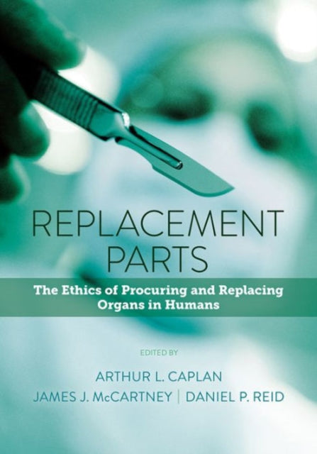 Book cover of: Replacement Parts. By: Arthur L. Caplan