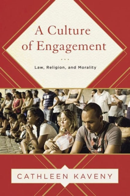Book cover of: Culture of Engagement. By: Cathleen Kaveny