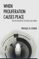 Book cover of: When Proliferation Causes Peace. By: Michael D. Cohen
