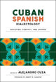 Book cover of: Cuban Spanish Dialectology