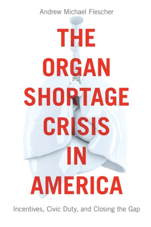 The Organ Shortage Crisis in America