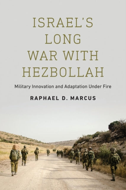 Book cover of: Israel's Long War with Hezbollah. By: Raphael D. Marcus