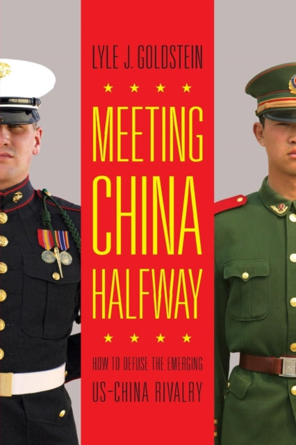Book cover of: Meeting China Halfway. By: Lyle J. Goldstein
