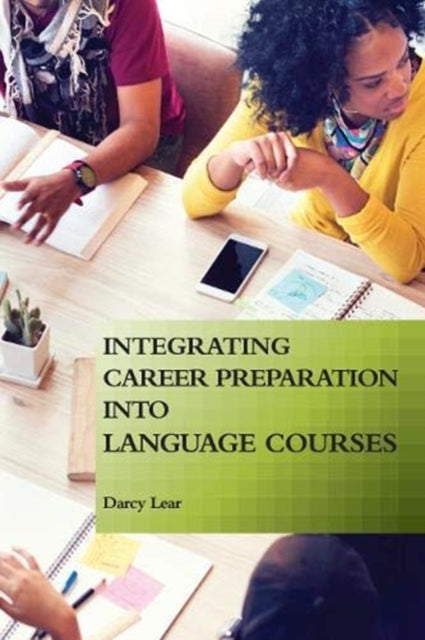 Book cover of: Integrating Career Preparation into Language Courses. By: Darcy Lear
