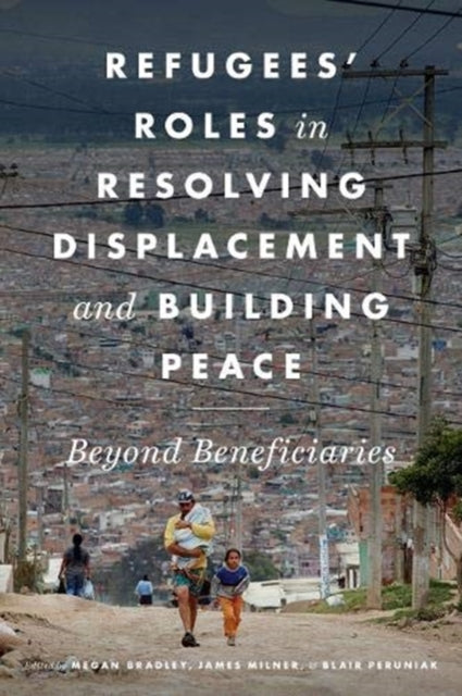 Refugees' Roles in Resolving Displacement and Building Peace
