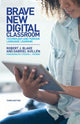 Book cover of: Brave New Digital Classroom. By: Robert J. Blake