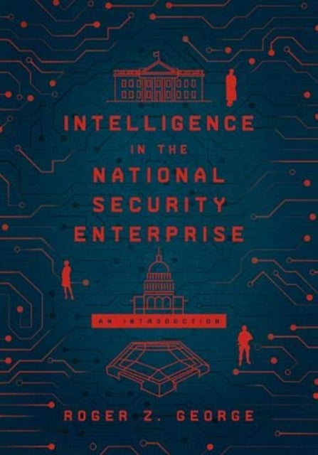 Intelligence in the National Security Enterprise